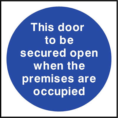Door to be Secured Open When Premises are Occupied