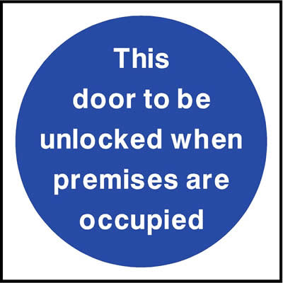 Door To Be Unlocked When Premises Are Occupied Sign